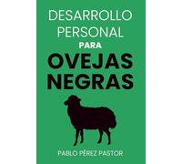 Desarrollo personal para ovejas negras: El manual para las personas imperfectas