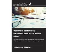 Desarrollo sostenible y educación para Viksit Bharat @2047: Una colección multidisciplinar de trabajos de investigación sobre ODS, educación, medio ambiente y tecnologías emergentes