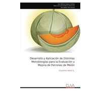 Desarrollo y Aplicación de Distintas Metodologías para la Evaluación y Mejora de Patrones de Melón: Cucumis melo L.