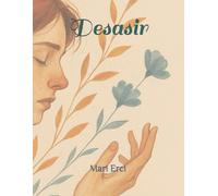 Desasir: Poesía para hacer arte de la herida: amor, dolor y despedida.