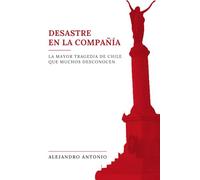 DESASTRE EN LA COMPAÑÍA: La Mayor Tragedia de Chile que muchos desconocen