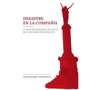 DESASTRE EN LA COMPAÑÍA: La Mayor Tragedia de Chile que muchos desconocen