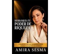 Desbloquea tu poder de riqueza: El desafío de 5 días para reprogramar tu mente y alcanzar la prosperidad que ya mereces