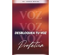 DESBLOQUEA TU VOZ PROFÉTICA