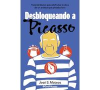 Sbloccare Picasso – Tutorial base per godersi l'opera di un artista strano – Ediciones B