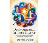 Desbloqueando la Musa Interior: Un Camino Transformador para Despertar Tu Espíritu Creativo
