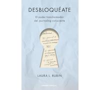Desbloquéate: El poder transformador del journaling consciente