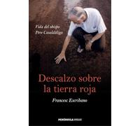 Descalzo sobre la tierra roja : vida del obispo Pere Casaldàliga