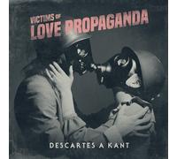 Descartes A Kant Victims Of Love Propaganda (CD)