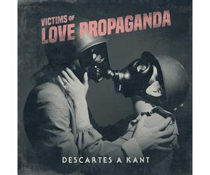 Descartes A Kant Victims Of Love Propaganda (CD)