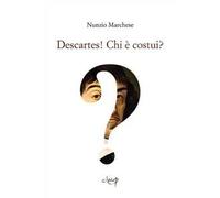 Descartes! Chi è costui?
