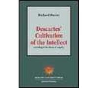 Descartes' cultivation of the intellect. A reading of his theory of enquiry