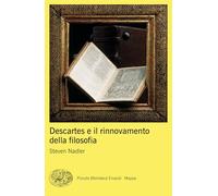 DESCARTES E IL RINNOVAMENTO DELLA FILOSOFIA - NADLER STEVEN - Einaudi