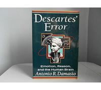 Descartes' Error: Emotion, Reason, and the Human Brain