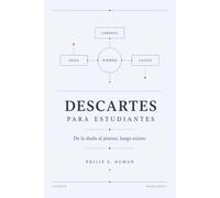 Descartes para Estudiantes: De la duda al pienso, luego existo
