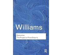 Descartes: The Project of Pure Enquiry