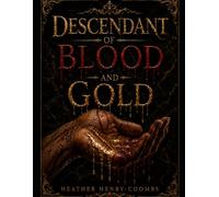Descendant of Blood and Gold: 1