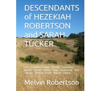 DESCENDANTS of HEZEKIAH ROBERTSON and SARAH TUCKER: Carr - Stansbery - Lewis - Randall - Couchman - Nichols - Plasket - White - Gwin - Drummond - Yost - Mayne - Teeman - Frank - Wycoff - Gilbert - ---