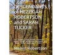 DESCENDANTS of HEZEKIAH ROBERTSON and SARAH TUCKER: Carr - Stansbery - Lewis - Randall - Couchman - Nichols - Plasket - White - Gwin - Drummond - Yost - Mayne - Teeman - Frank - Wycoff - Gilbert - ---