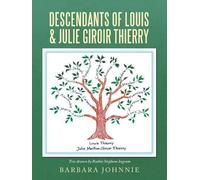 Descendants of Louis & Julie Giroir Thierry (Tascabile)