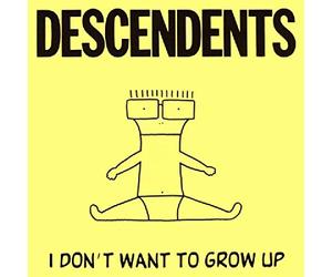 Descendents - I Don't Want To Grow Up