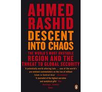 Descent into Chaos: Pakistan, Afghanistan and the threat to global security