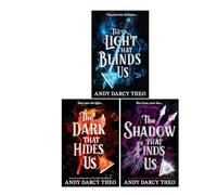 Descent into Darkness Series 3 Books Collection Set by Andy Darcy Theo (The Light That Blinds Us, The Dark That Hides Us & The Shadow That Finds Us)