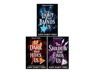 Descent into Darkness Series 3 Books Collection Set by Andy Darcy Theo (The Light That Blinds Us, The Dark That Hides Us & The Shadow That Finds Us)
