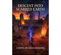 Descent into Scarred Earth (psychological horror suspense thriller): A scientific excavation becomes a nightmare as buried remains awaken a flesh-hungry guardian older than mankind.