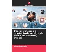 Descentralização e prestação de serviços de saúde em Gozamin, Etiópia