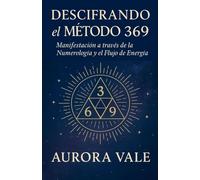 Descifrando el Método 369: Manifestación a través de la Numerología y el Flujo de Energía: 1