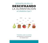 DESCIFRANDO LA ALIMENTACIÓN EN DIABETES TIPO 1