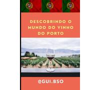 Descobrindo o Mundo do Vinho do Porto
