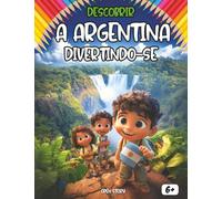 Descobrir a Argentina Divertindo-se: Livro Educativo e Interativo para Crianças