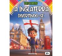 Descobrir a Inglaterra divertindo-se: Um livro educativo e divertido para crianças explorarem a história, cultura, tradições e curiosidades da Inglaterra!