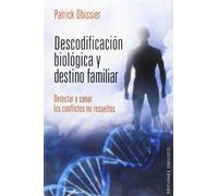 Descodificacion biologica y destino familiar (Coleccion Salud y Vida Natural) (Spanish Edition) by Patrick Obissier (2014) Paperback