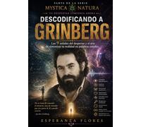 Descodificando a Grinberg: Una guía sencilla para comprender la Teoría Sintérgica, despertar la consciencia y transformar tu manera de percibir la realidad.: 8