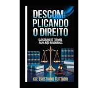Descomplicando o Direito: Glossário de Termos Jurídicos para Leigos
