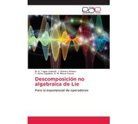 Descomposición no algebraica de Lie: Para la exponencial de operadores