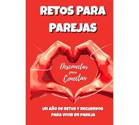 Desconectar para conectar: Un año de retos y recuerdos para vivir en pareja