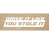 Desconocido Vinile da taglio adesivo Drive IT Like You Stole IT 18 x 4 cm (bianco)