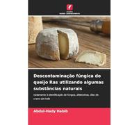 Descontaminação fúngica do queijo Ras utilizando algumas substâncias naturais: Isolamento e identificação de fungos, aflatoxinas, óleo de cravo-da-índia