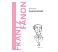 Descopera filosofia. Frantz Fanon - De la eliberarea popoarelor la eliberarea fiintei umane