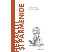 Descopera Filosofia. Heraclit si Parmenide - Sandro Palazzo