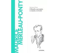 Descopera Filosofia. Maurice Merleau-Ponty - Salvatore Prinzi