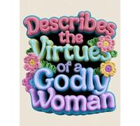 Describes the virtues of a godly woman: Password Logbook Keep Your Passwords Safe and Organized | 8x10 Inches, 100 Pages