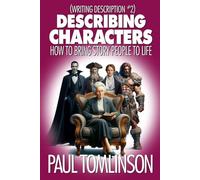 Describing Characters: How to Bring Story People to Life