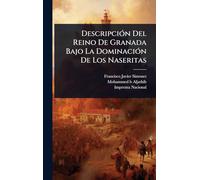 DescripciÃ3n Del Reino De Granada Bajo La DominaciÃ3n De Los Naseritas