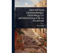Description GÃ(c)ographique, Historique Et ArchÃ(c)ologique De La Palestine