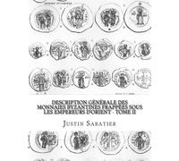 Description générale des monnaies byzantines frappées sous les empereurs d'Orient - Tome II